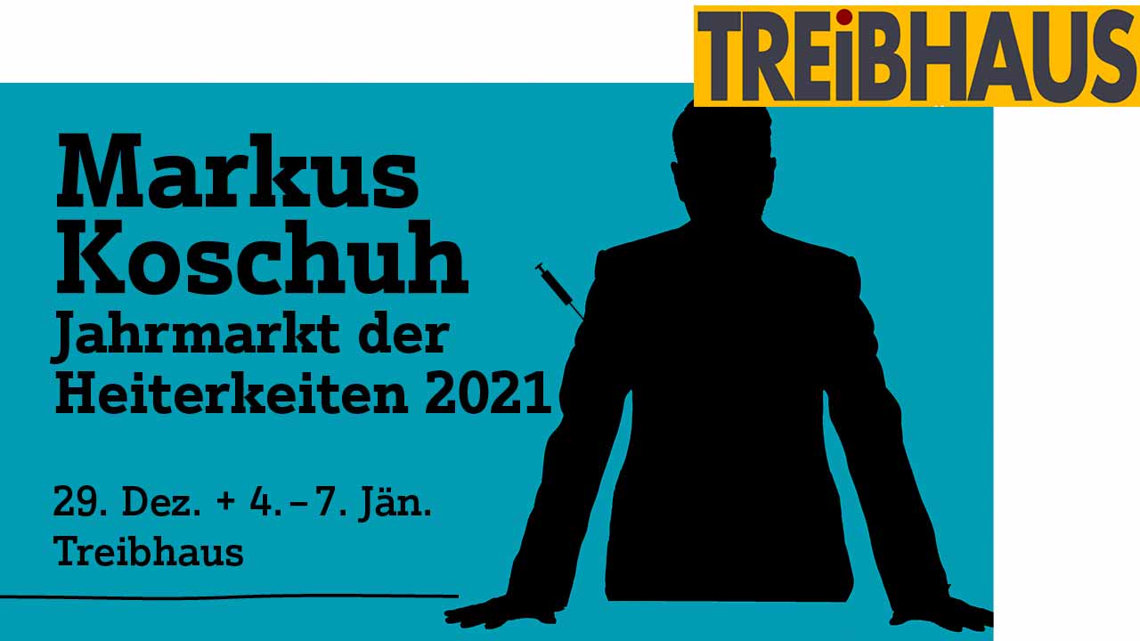 Markus Koschuh, Jahrmarkt der Heiterkeiten 2021, Treibhaus Innsbruck